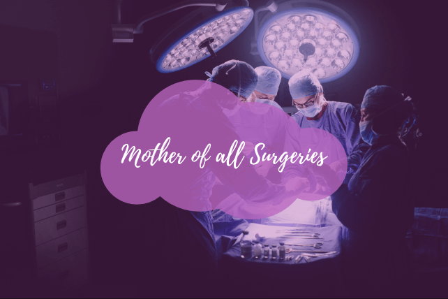 What surgery is called the mother of all surgeries?