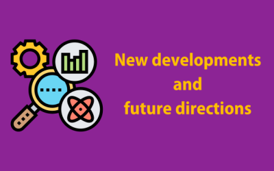 New developments and future directions